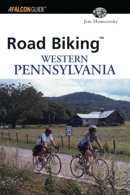Road Biking™ Western Pennsylvania by Jim Homerosky, 9780762726592