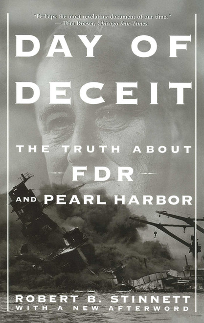 Day Of Deceit (The Truth About FDR and Pearl Harbor) by Robert Stinnett, 9780743201292