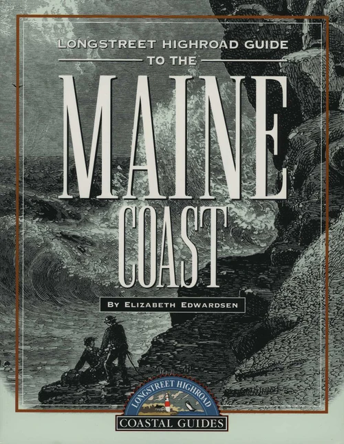 Longstreet Highroad Guide to the Maine Coast by Elizabeth Edwardsen, 9781563525452