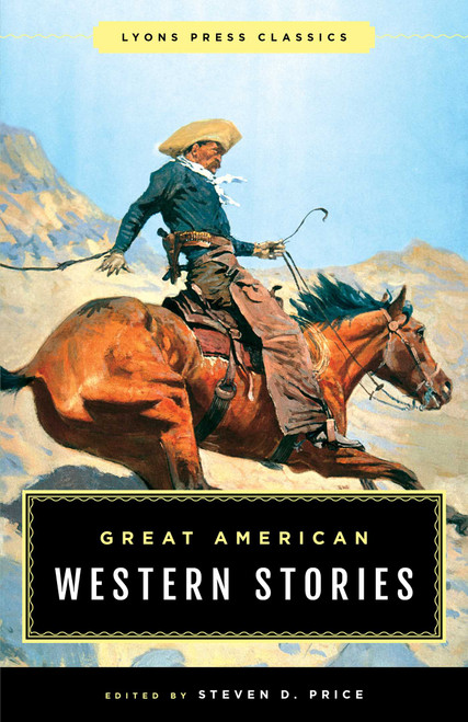 Great American Western Stories (Lyons Press Classics) by Steven D. Price, 9781493029464