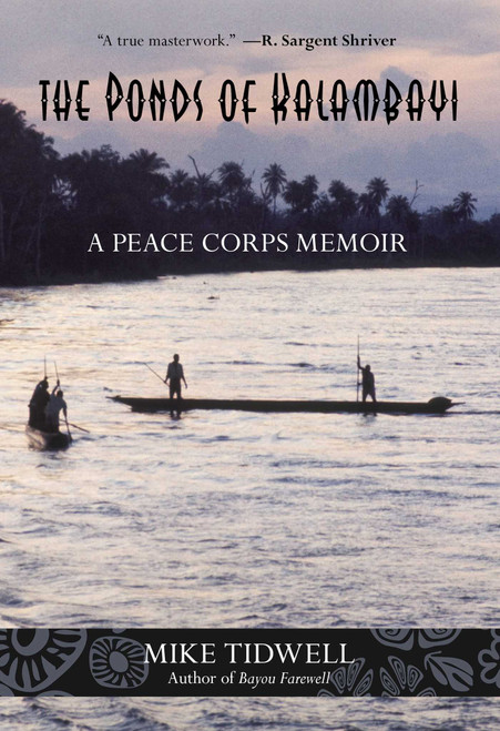 Ponds of Kalambayi (A Peace Corps Memoir) by Mike Tidwell, 9780762773664