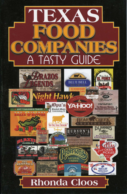Texas Food Companies (A Tasty Guide) by Rhonda Cloos, 9781556228773
