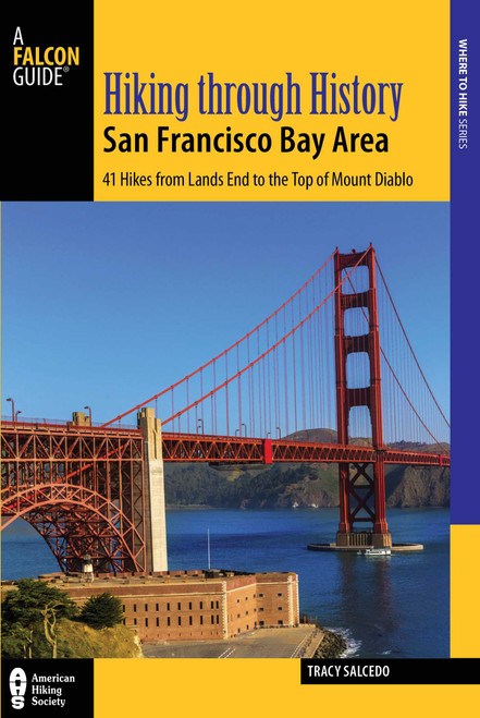 Hiking through History San Francisco Bay Area by Tracy Salcedo, 9781493017966
