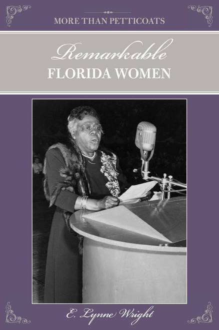 More than Petticoats: Remarkable Florida Women by E. Lynne Wright, 9780762758654