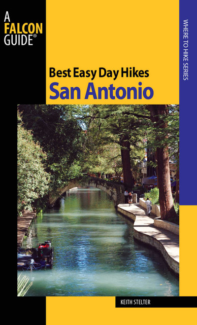Best Easy Day Hikes San Antonio by Keith Stelter, 9780762752973