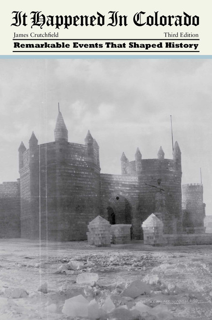 It Happened in Colorado by James A. Crutchfield, 9781493023516