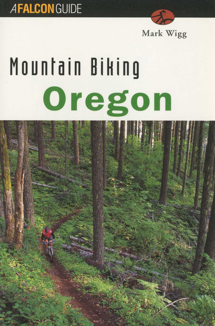Mountain Biking Oregon by Mark Wigg, 9781560446712