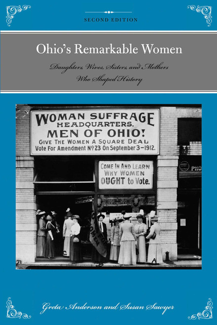 Ohio's Remarkable Women (Daughters, Wives, Sisters, and Mothers Who Shaped History) by Greta Anderson, 9781493016747