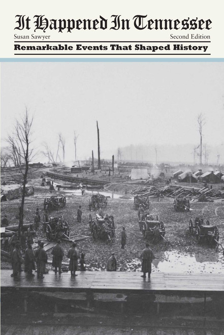 It Happened in Tennessee (Remarkable Events That Shaped History) by Susan Sawyer, 9780762764426