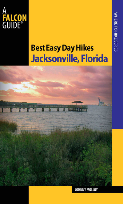 Best Easy Day Hikes Jacksonville, Florida by Johnny Molloy, 9780762752959