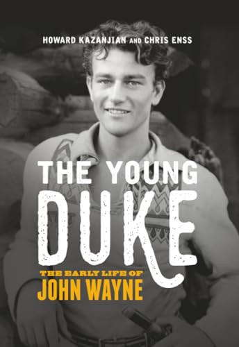 The Young Duke (The Early Life of John Wayne) by Chris Enss, Howard Kazanjian, 9781493034048