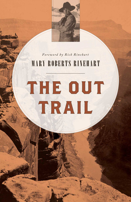 The Out Trail by Mary  Roberts Rinehart, Rick Rinehart, 9781493023103