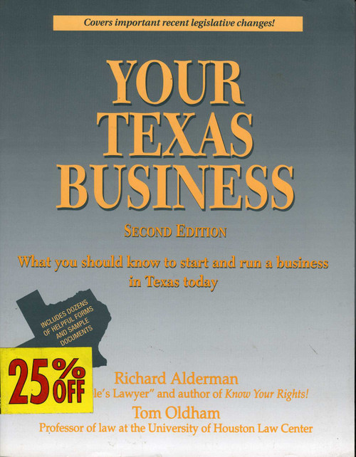 Your Texas Business (Everything You Should Know to Start and Run a Business in Texas Today) by Richard M. Alderman, Tom Oldham, 9780884150244