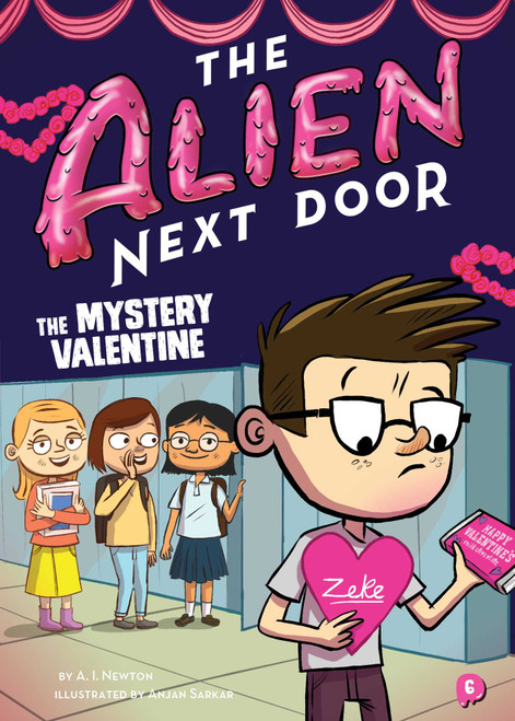 The Alien Next Door 6: The Mystery Valentine - 9781499807257 by A.I. Newton, Anjan Sarkar, 9781499807257