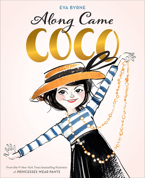 Along Came Coco (A Story About Coco Chanel) by Eva Byrne, 9781419734250