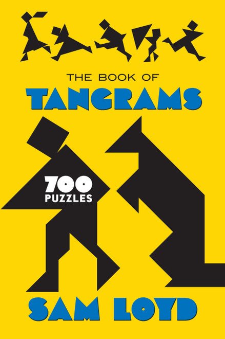 The Book of Tangrams (700 Puzzles) by Sam Loyd, 9780486833866