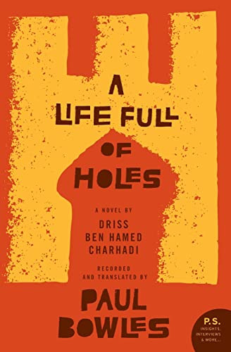 A Life Full of Holes (A Novel Recorded and Translated by Paul Bowles) by Larbi Layachi, 9780061565298