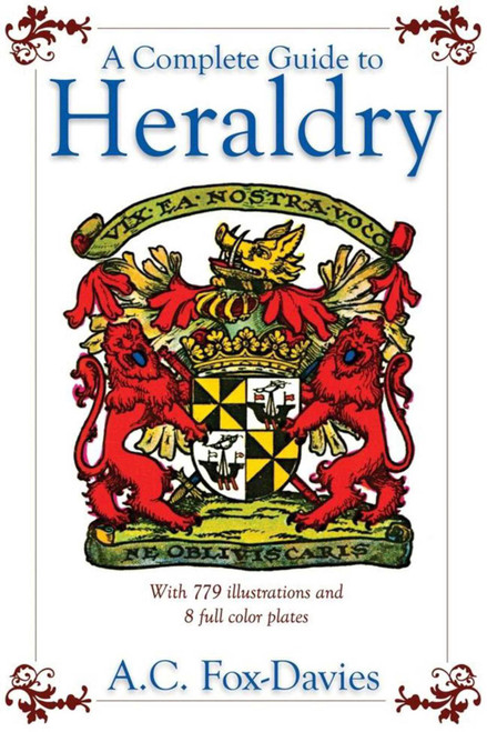 A Complete Guide to Heraldry by Arthur Charles Fox-Davies, Graham Johnston, 9781602390010