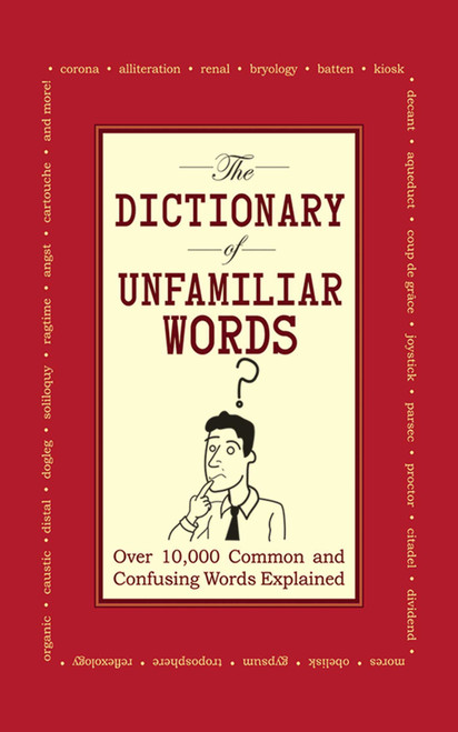 The Dictionary of Unfamiliar Words (Over 10,000 Common and Confusing Words Explained) by Diagram Group, 9781602393394