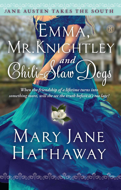 Emma, Mr. Knightley and Chili-Slaw Dogs by Mary  Jane Hathaway, 9781476777528