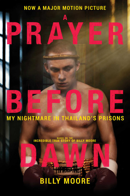 A Prayer Before Dawn (My Nightmare in Thailand's Prisons) by Billy Moore, 9781510738584