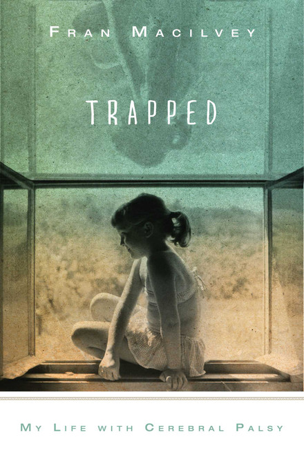 Trapped (My Life with Cerebral Palsy) by Fran Macilvey, 9781510704121