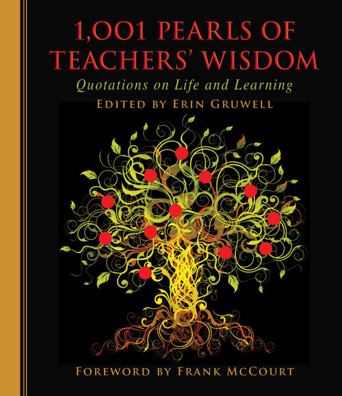 1,001 Pearls of Teachers' Wisdom (Quotations on Life and Learning) - 9781510706439 by Erin Gruwell, Frank McCourt, 9781510706439