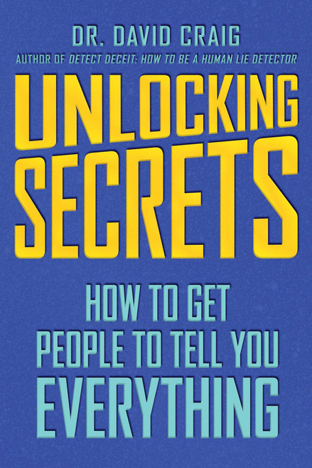 Unlocking Secrets (How to Get People to Tell You Everything) by David Craig, 9781510730779