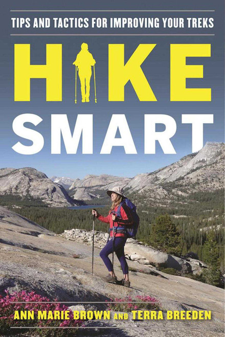 Hike Smart (Tips and Tactics for Improving Your Treks) by Ann Marie Brown, Terra Breeden, 9781510708518