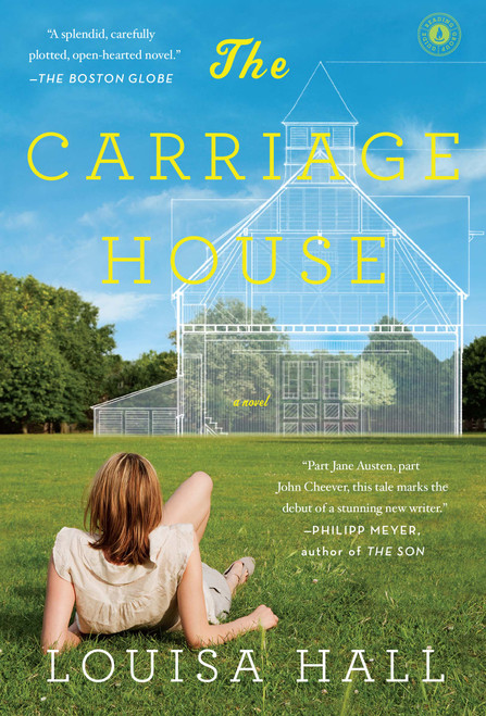 The Carriage House (A Novel) by Louisa Hall, 9781451688641