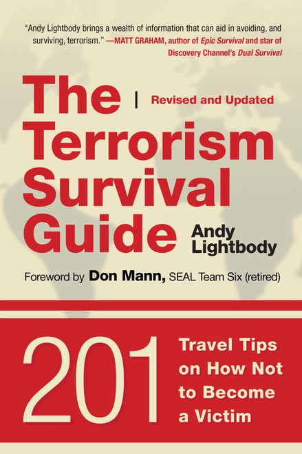The Terrorism Survival Guide (201 Travel Tips on How Not to Become a Victim, Revised and Updated) by Andy Lightbody, Don Mann, 9781510714908