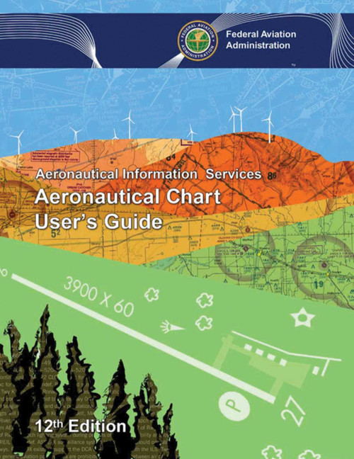 Aeronautical Chart User's Guide by Federal Aviation Administration, 9781510725522