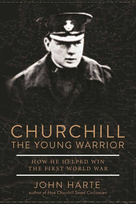 Churchill The Young Warrior (How He Helped Win the First World War) - 9781510717022 by John Harte, 9781510717022