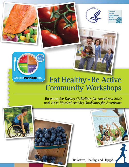 Eat Healthy, Be Active (Community Workshops) by Department of Health and Human Services, Office of Disease Prevention and Health Promotion, 9781510726116