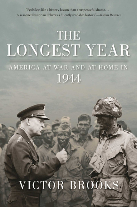 The Longest Year (America at War and at Home in 1944) by Victor Brooks, 9781510711327