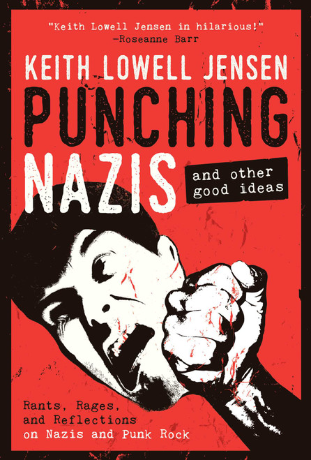 Punching Nazis (And Other Good Ideas) by Keith Lowell Jensen, 9781510733749