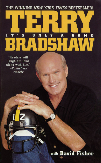 It's Only a Game by Terry Bradshaw, David Fisher, 9781451668971