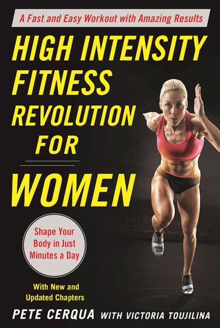 High Intensity Fitness Revolution for Women (A Fast and Easy Workout with Amazing Results) by Pete Cerqua, Victoria Toujilina, 9781510711099
