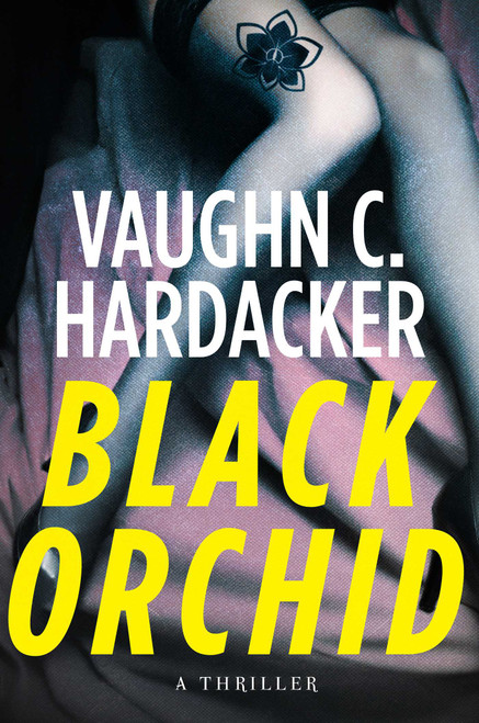 Black Orchid (A Thriller) by Vaughn C. Hardacker, 9781510705319