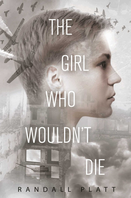 The Girl Who Wouldn't Die by Randall Platt, 9781510708099