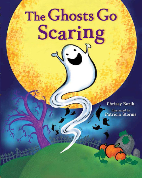The Ghosts Go Scaring by Chrissy Bozik, Patricia Storms, 9781510712287