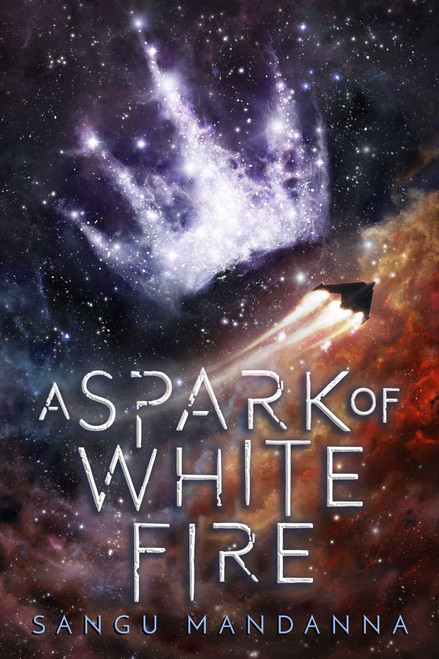 A Spark of White Fire (Book One of the Celestial Trilogy) by Sangu Mandanna, 9781510733787