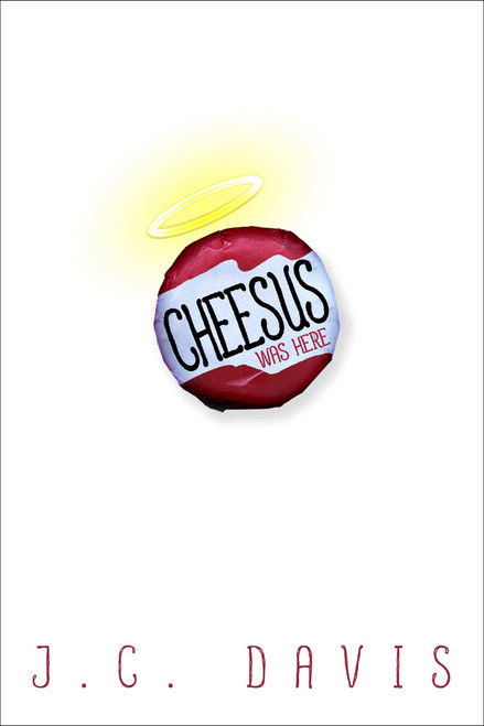 Cheesus Was Here by J. C. Davis, 9781510719293