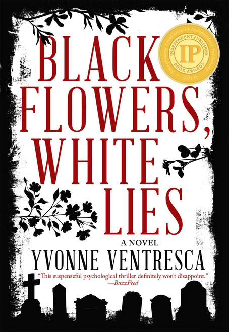Black Flowers, White Lies by Yvonne Ventresca, 9781510709881