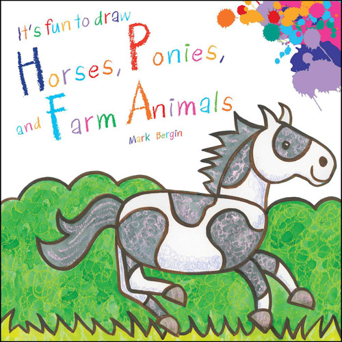 It's Fun To Draw Horses, Ponies, and Farm Animals by Mark Bergin, 9781510741461