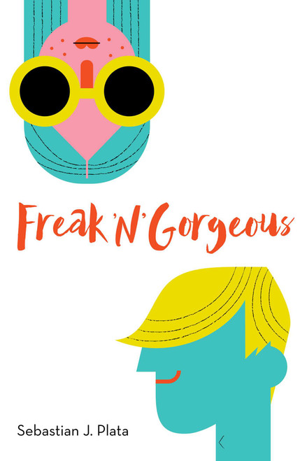 Freak 'N' Gorgeous by Sebastian J. Plata, 9781510732100