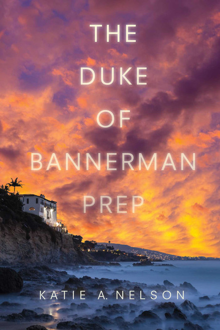 The Duke of Bannerman Prep by Katie A. Nelson, 9781510710405