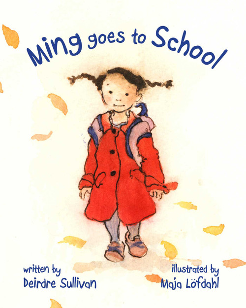 Ming Goes to School by Deirdre Sullivan, Maja Löfdahl, 9781510700505