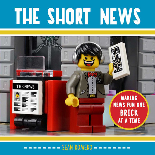 The Short News (Making News Fun One Brick at a Time) by Sean Romero, 9781510737389