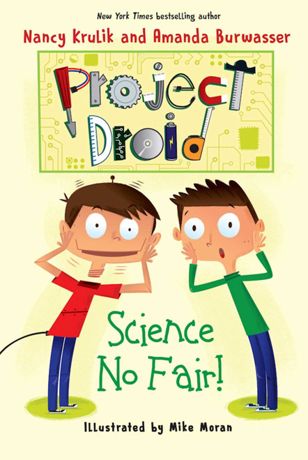 Science No Fair! (Project Droid #1) by Nancy Krulik, Amanda Burwasser, Mike Moran, 9781510710283